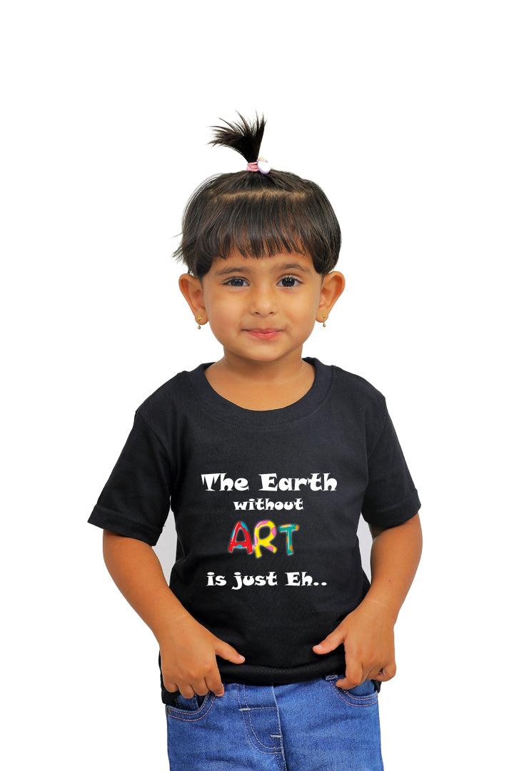 Earth Without Art! / Round Neck Half Sleeve Regular Fit TShirt Brainy Being Apparels 12-18 Months Black