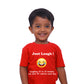 Just Laugh! - Round Neck Half Sleeve Regular Fit TShirt Brainy Being Apparels 12-18 Months RED