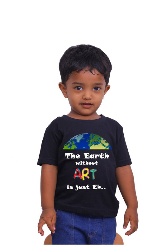 Earth Without Art! / Round Neck Half Sleeve Regular Fit TShirt Brainy Being Apparels 18-24 Months Black