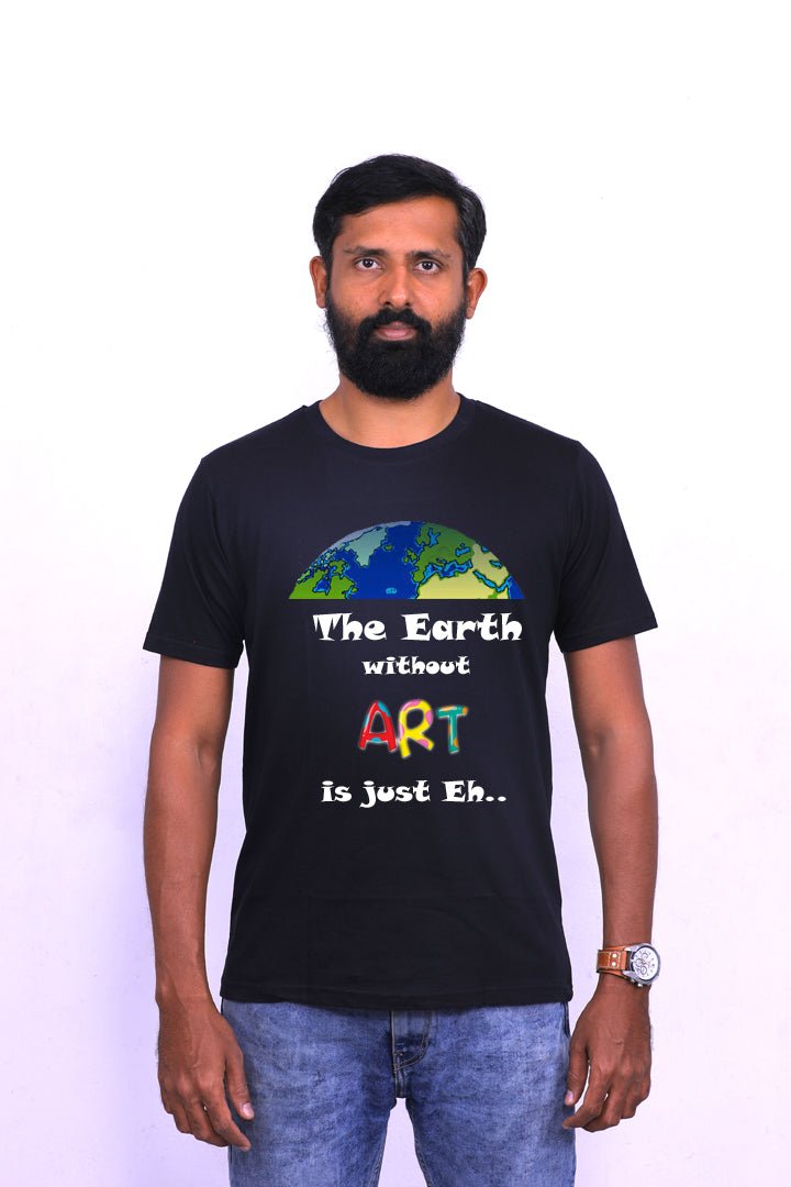 Earth Without Art! / Round Neck Half Sleeve Regular Fit TShirt Brainy Being Apparels M Black