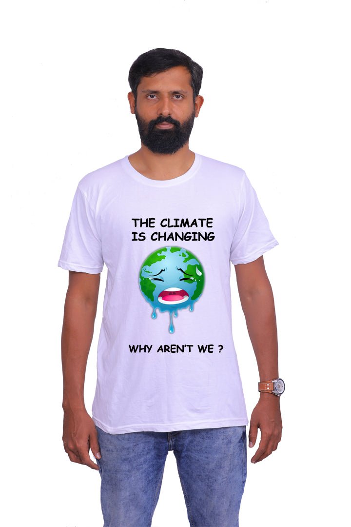 The Climate is Changing ! Why aren't We? / Round Neck Half Sleeve Regular Fit TShirt Brainy Being Apparels S White